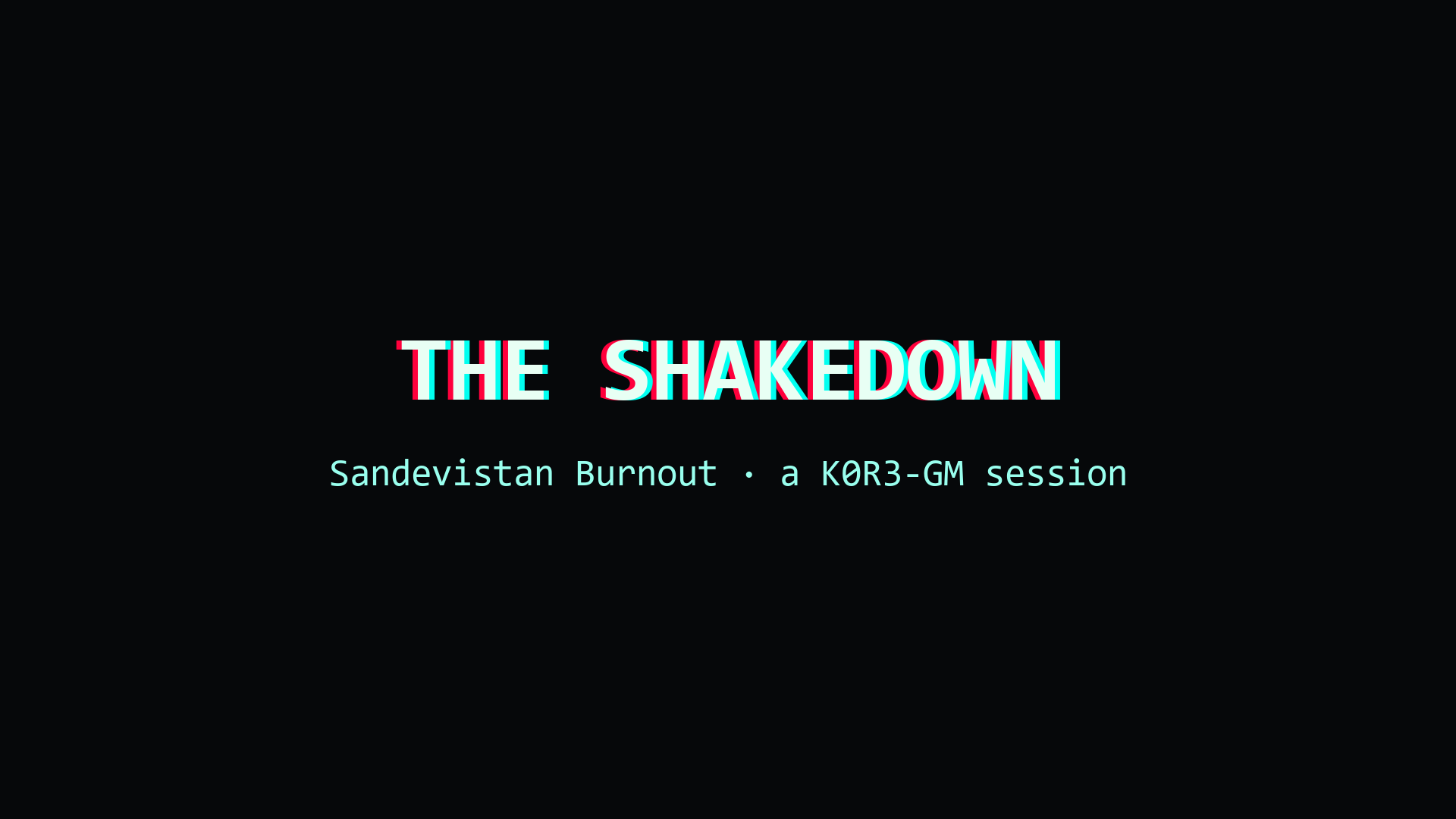Title card: THE SHAKEDOWN